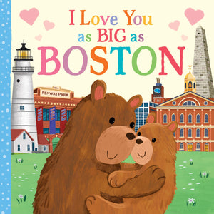 I Love You as Big as Boston: A Sweet Love Board Book for Toddlers, the Perfect Easter Gift!,New