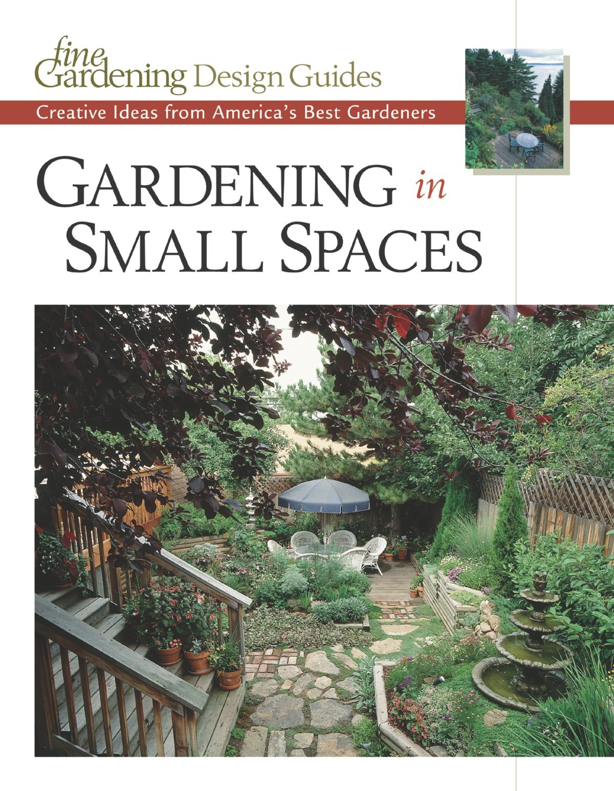 Gardening in Small Spaces: Creative Ideas from America's Best Gardeners (Fine Gardening Design Guides),Used