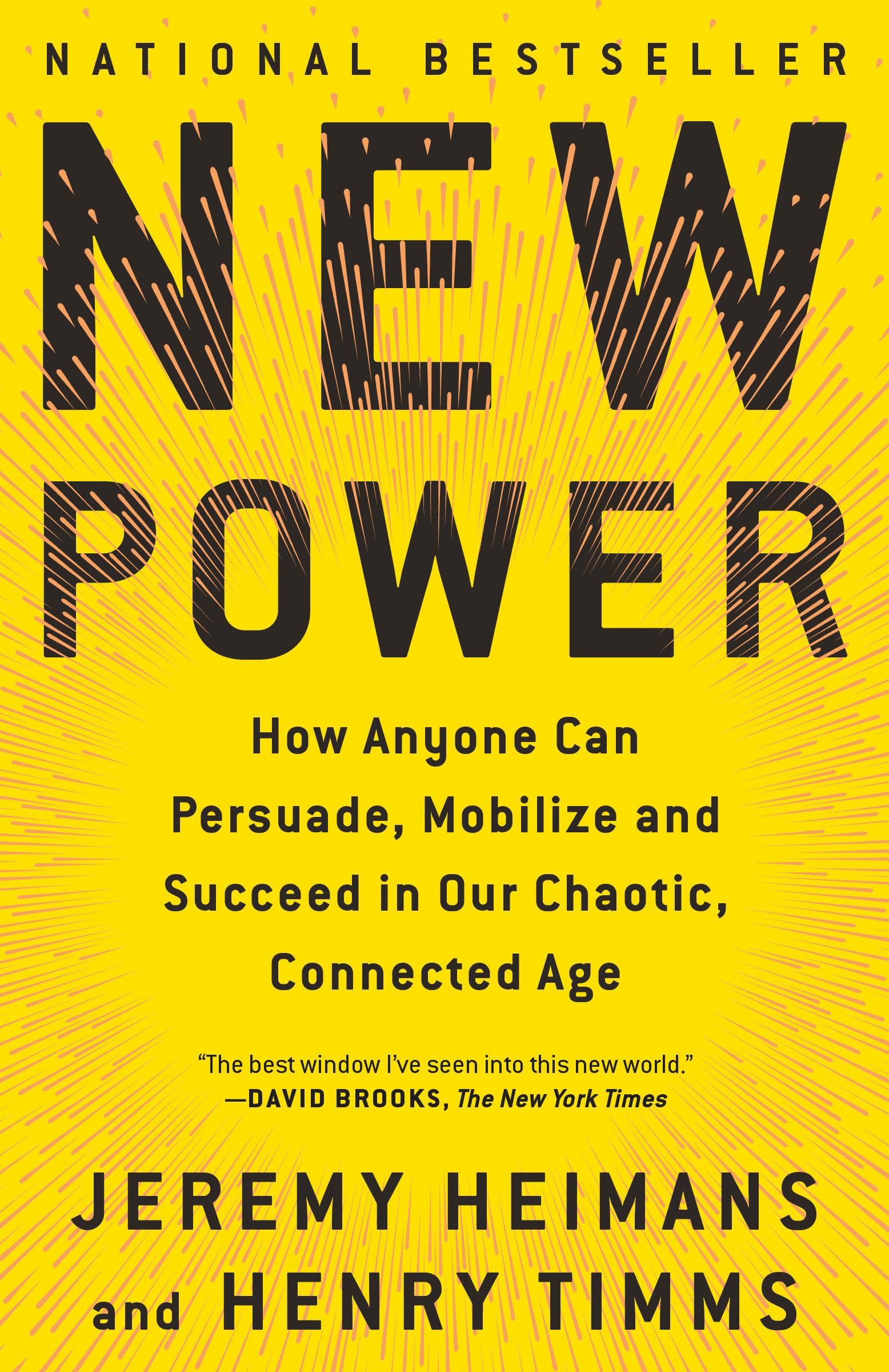 New Power: How Anyone Can Persuade, Mobilize, And Succeed In Our Chaotic, Connected Age
