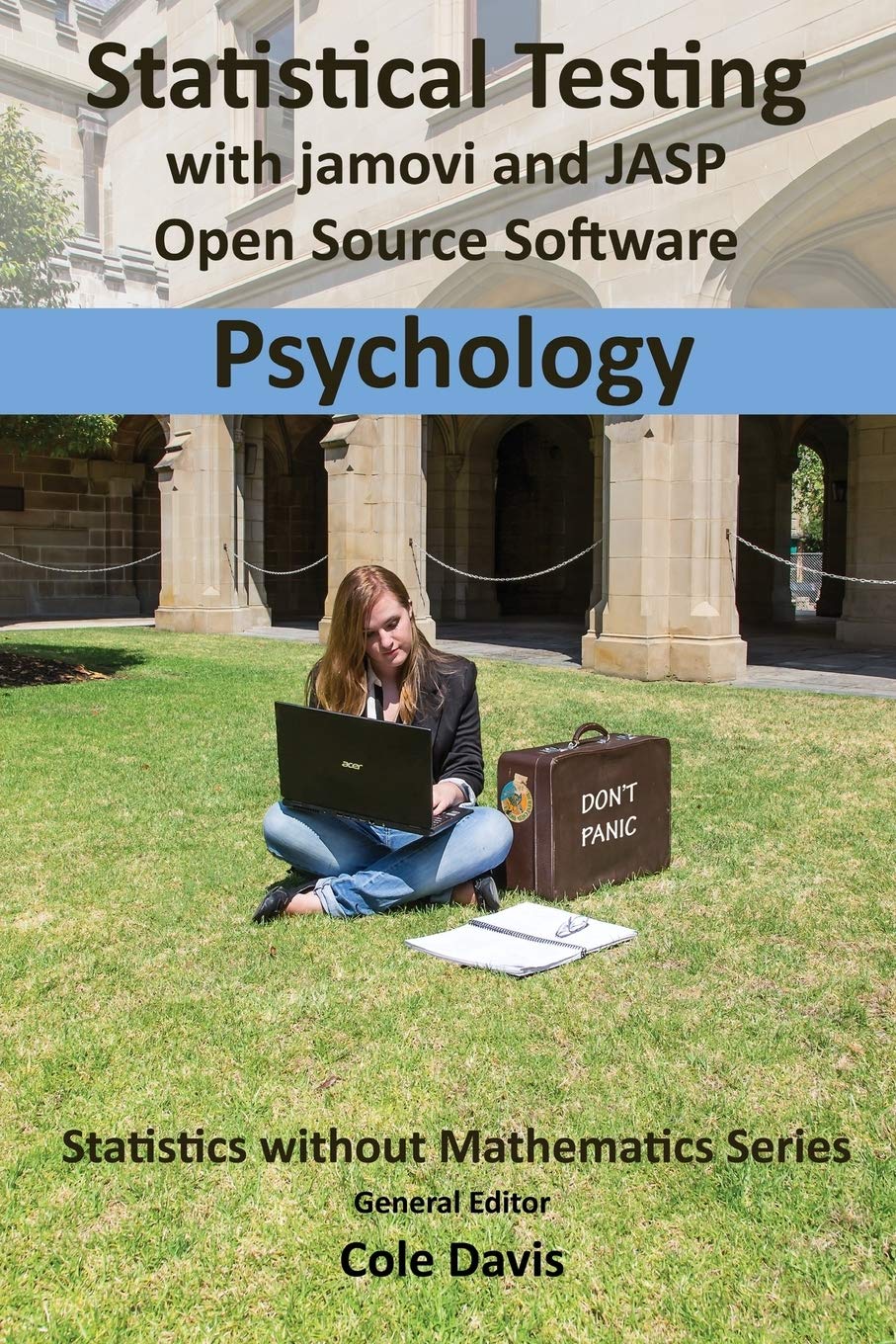 Statistical testing with jamovi and JASP open source software Psychology (Statistics Without Mathematics)