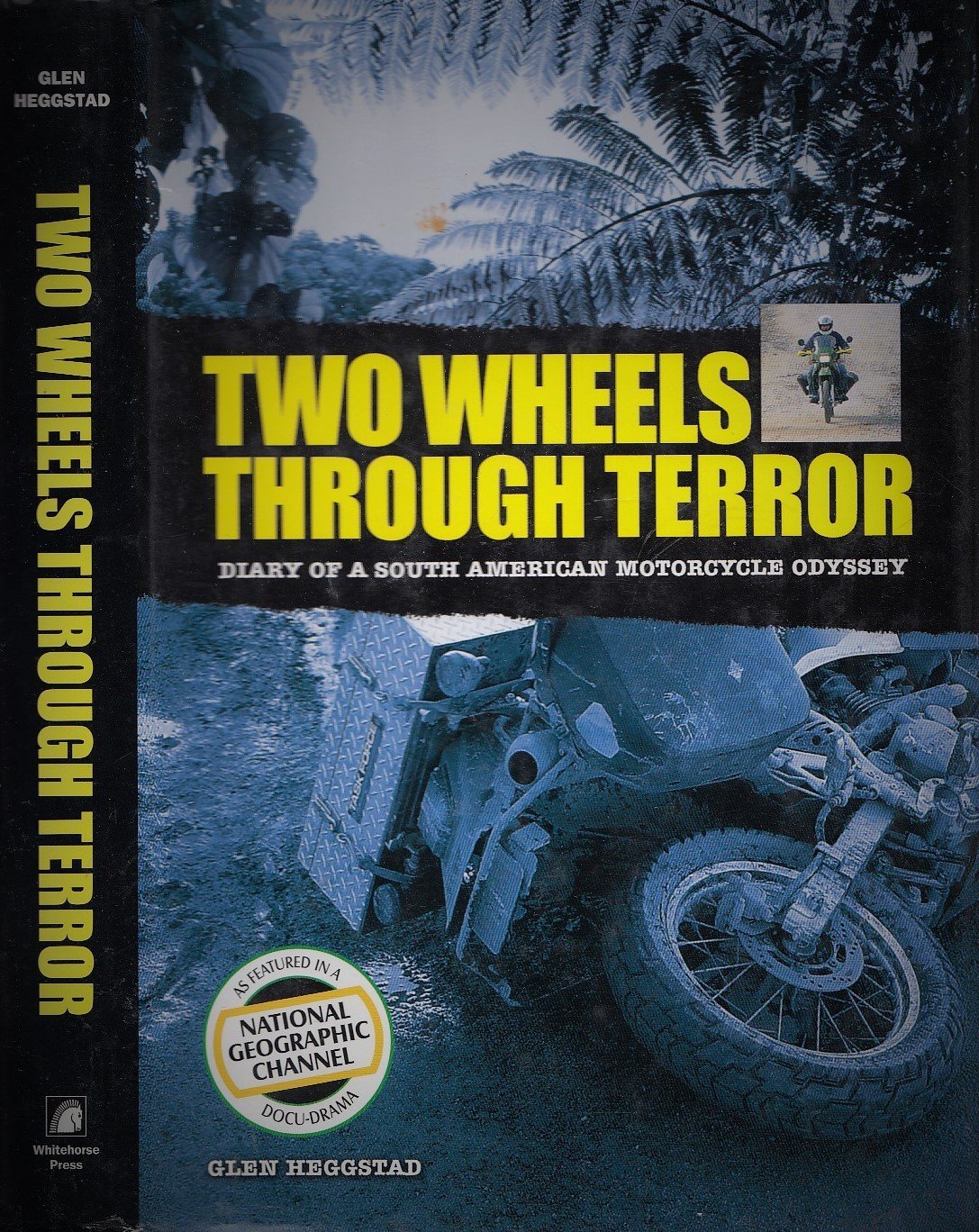Two Wheels Through Terror: Diary of a South American Motorcycle Odyssey,Used