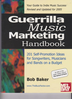 Guerrilla Music Marketing Handbook: 201 SelfPromotion Ideas for Songwriters, Musicians & Bands,Used
