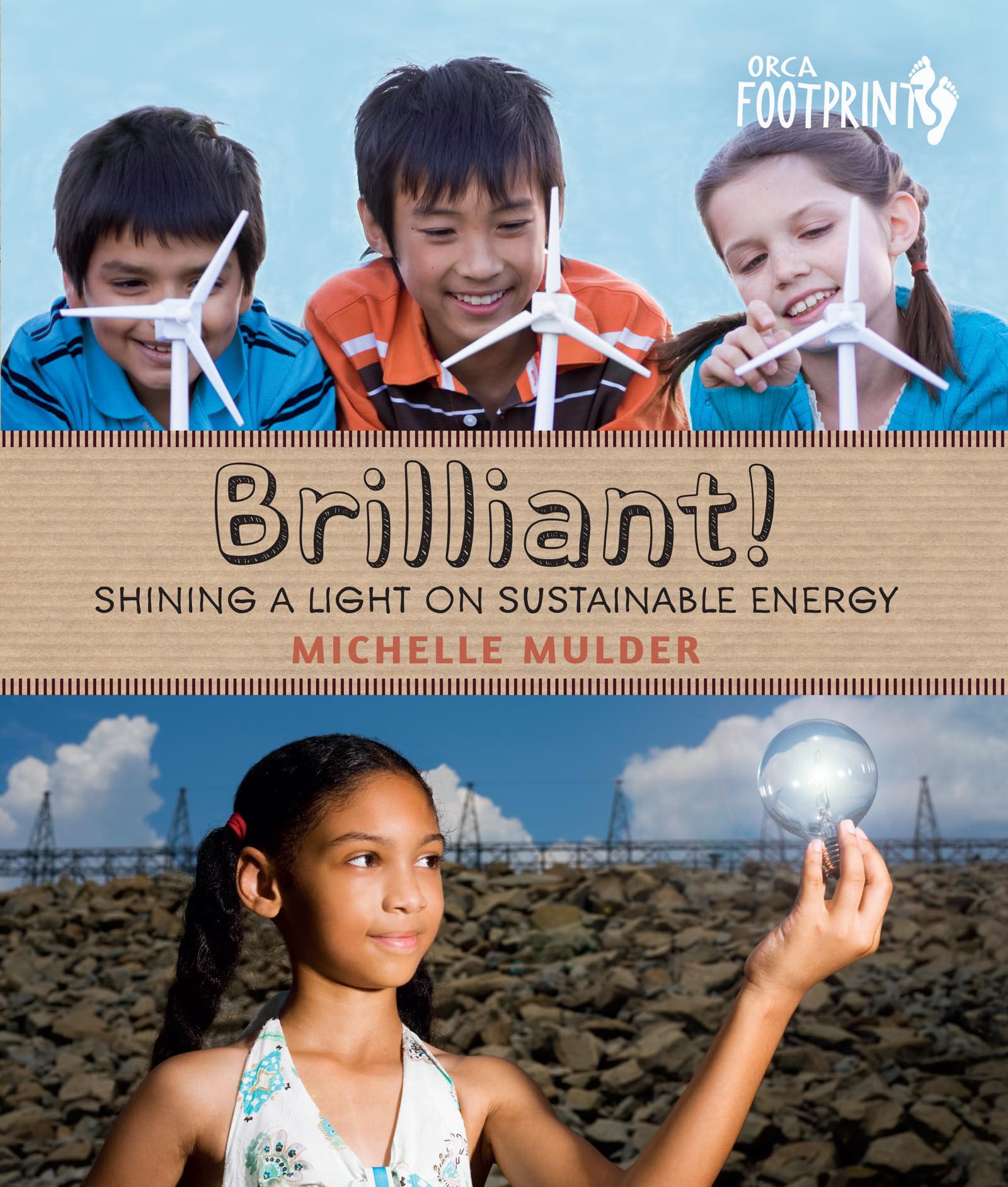 Brilliant!: Shining a light on sustainable energy (Orca Footprints, 3),Used