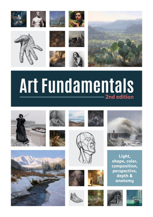 Art Fundamentals 2Nd Edition: Light, Shape, Color, Perspective, Depth, Composition & Anatomy
