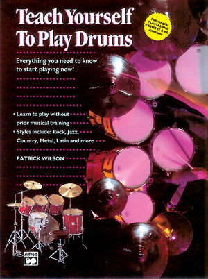Alfred's Teach Yourself to Play Drums: Everything You Need to Know to Start Playing Now! (Teach Yourself Series),Used