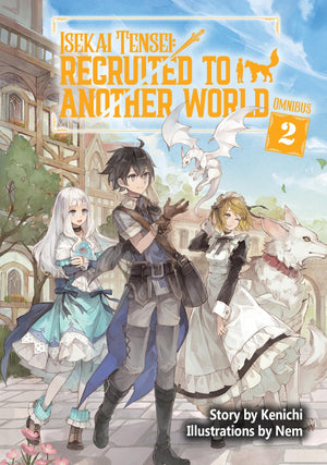 Isekai Tensei: Recruited To Another World: Omnibus 2 (Light Novel)