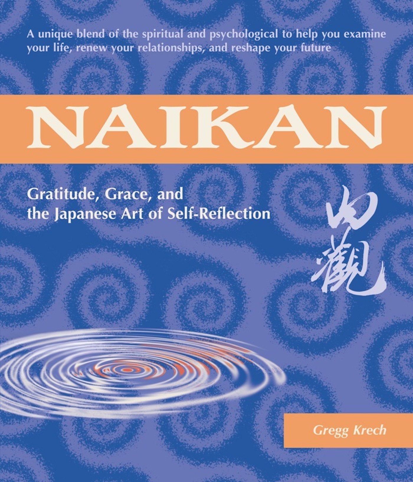 Naikan: Gratitude, Grace, and the Japanese Art of SelfReflection,Used