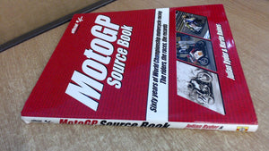MotoGP Source Book: Sixty Years of World Championship Motorcycle Racing: The Riders, The Races, The Records,Used