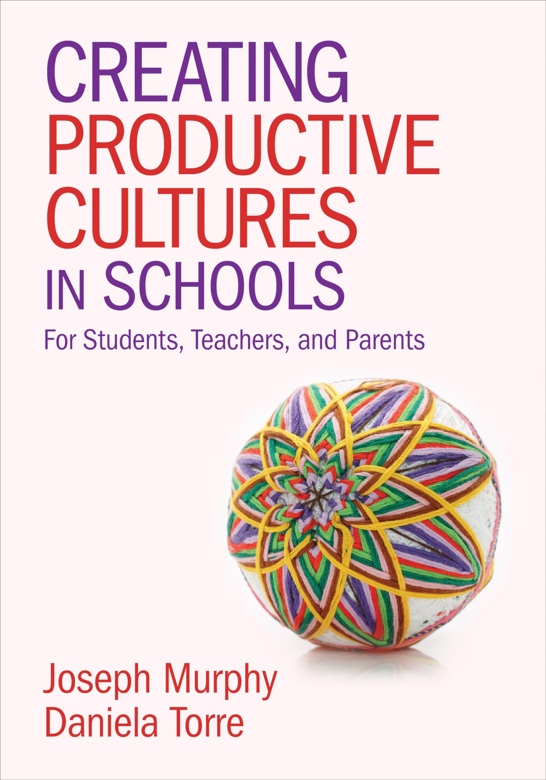 Creating Productive Cultures in Schools: For Students, Teachers, and Parents,Used
