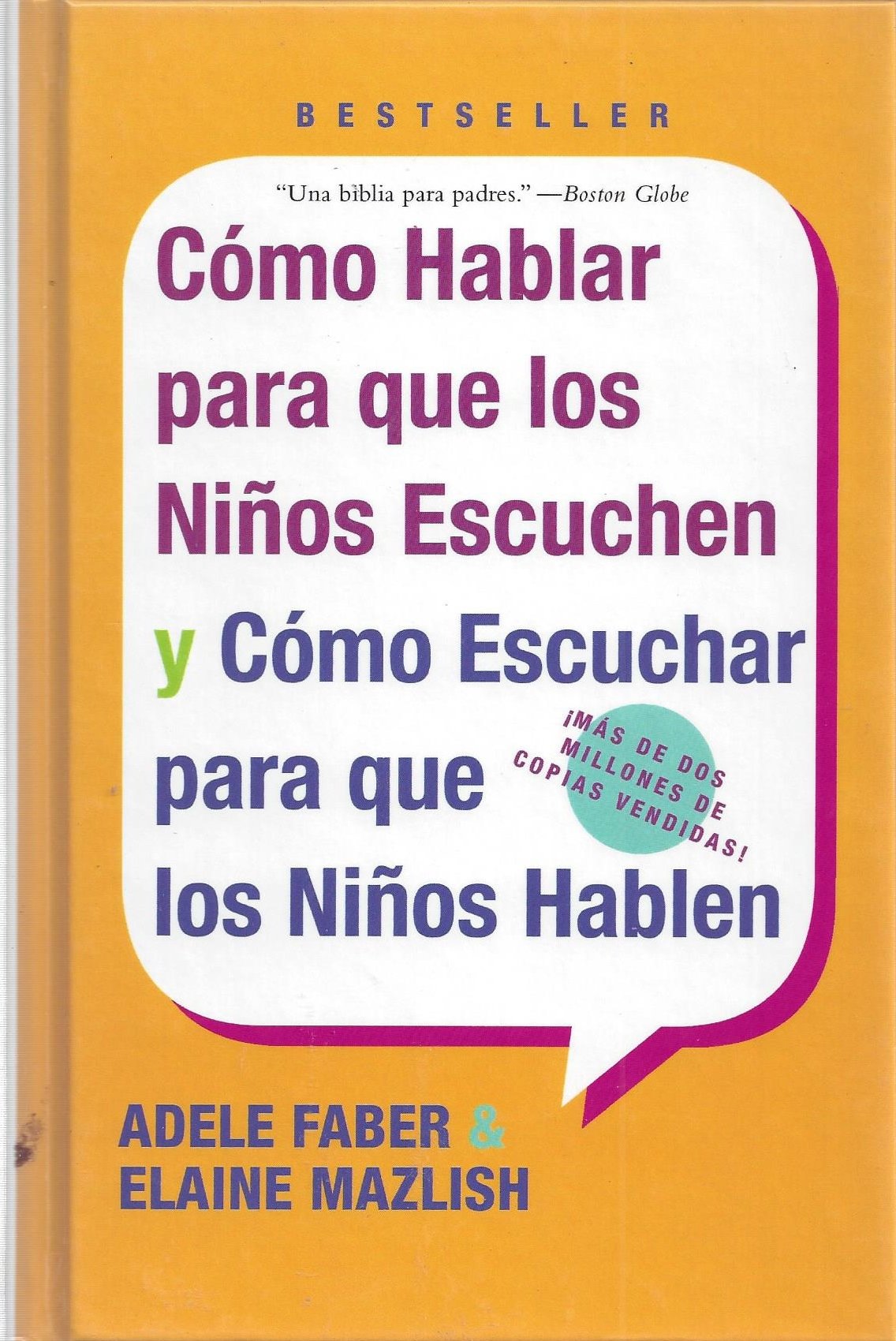 Como Hablar Para Que Los Ninos Escuchen Y Como Escuchar Para Que Los Ninos Hablen (Spanish Edition),New