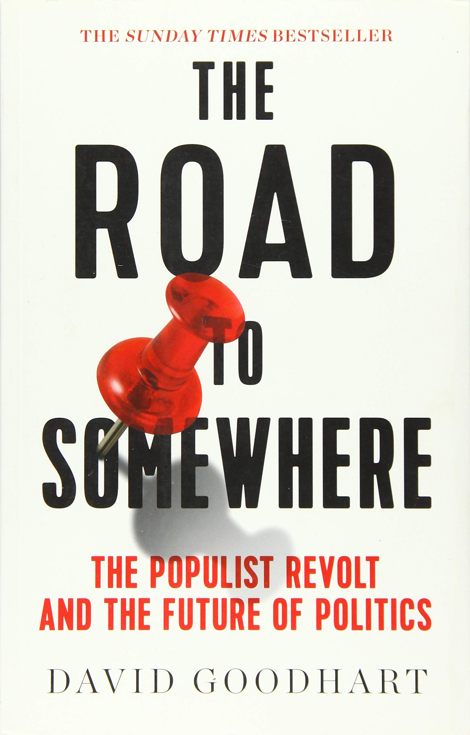 The Road to Somewhere: The Populist Revolt and the Future of Politics,Used