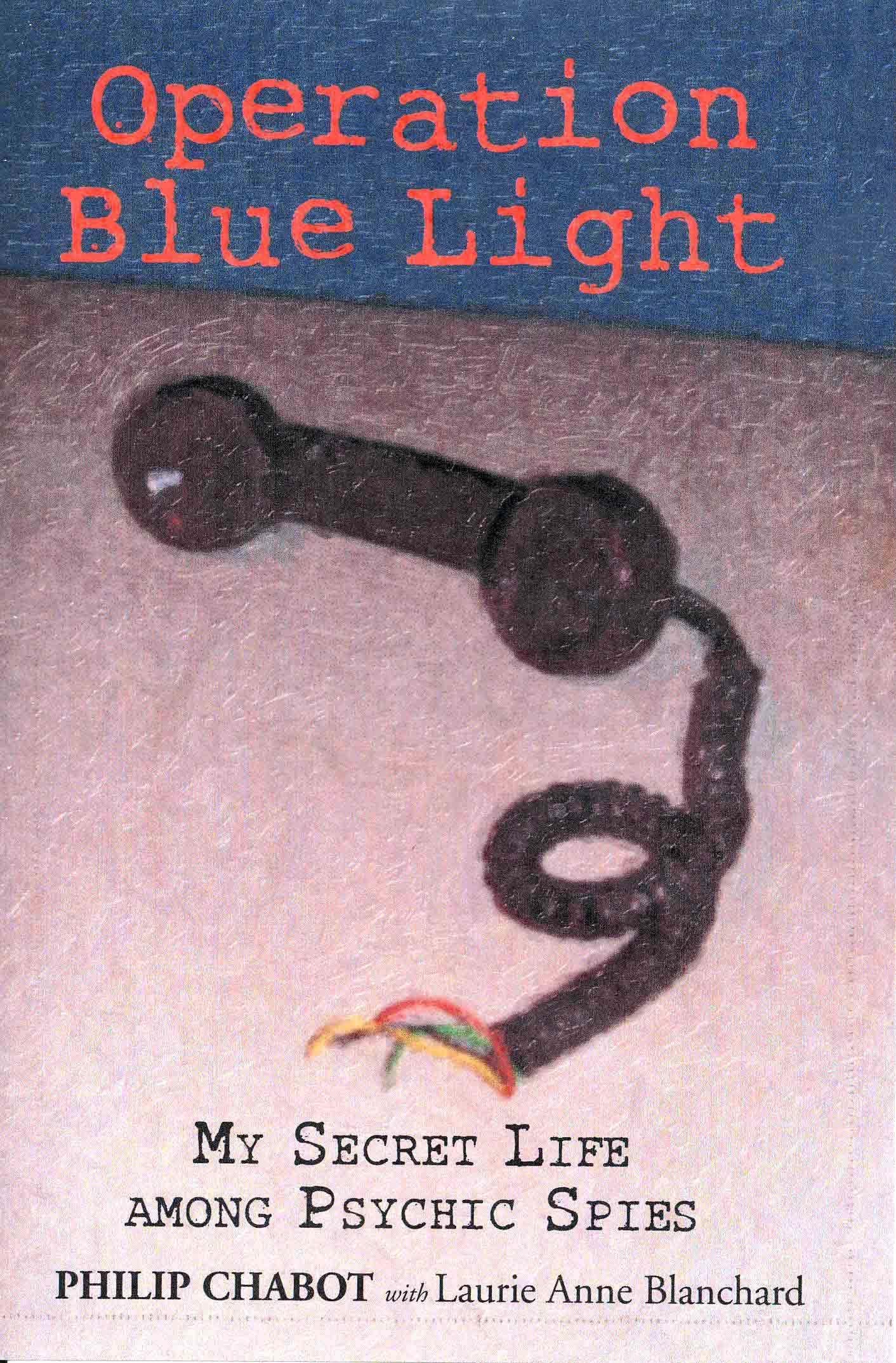 Operation Blue Light: My Secret Life Among Psychic Spies,New