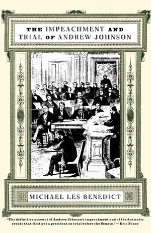 The Impeachment and Trial of Andrew Johnson (Norton Essays in American History),Used