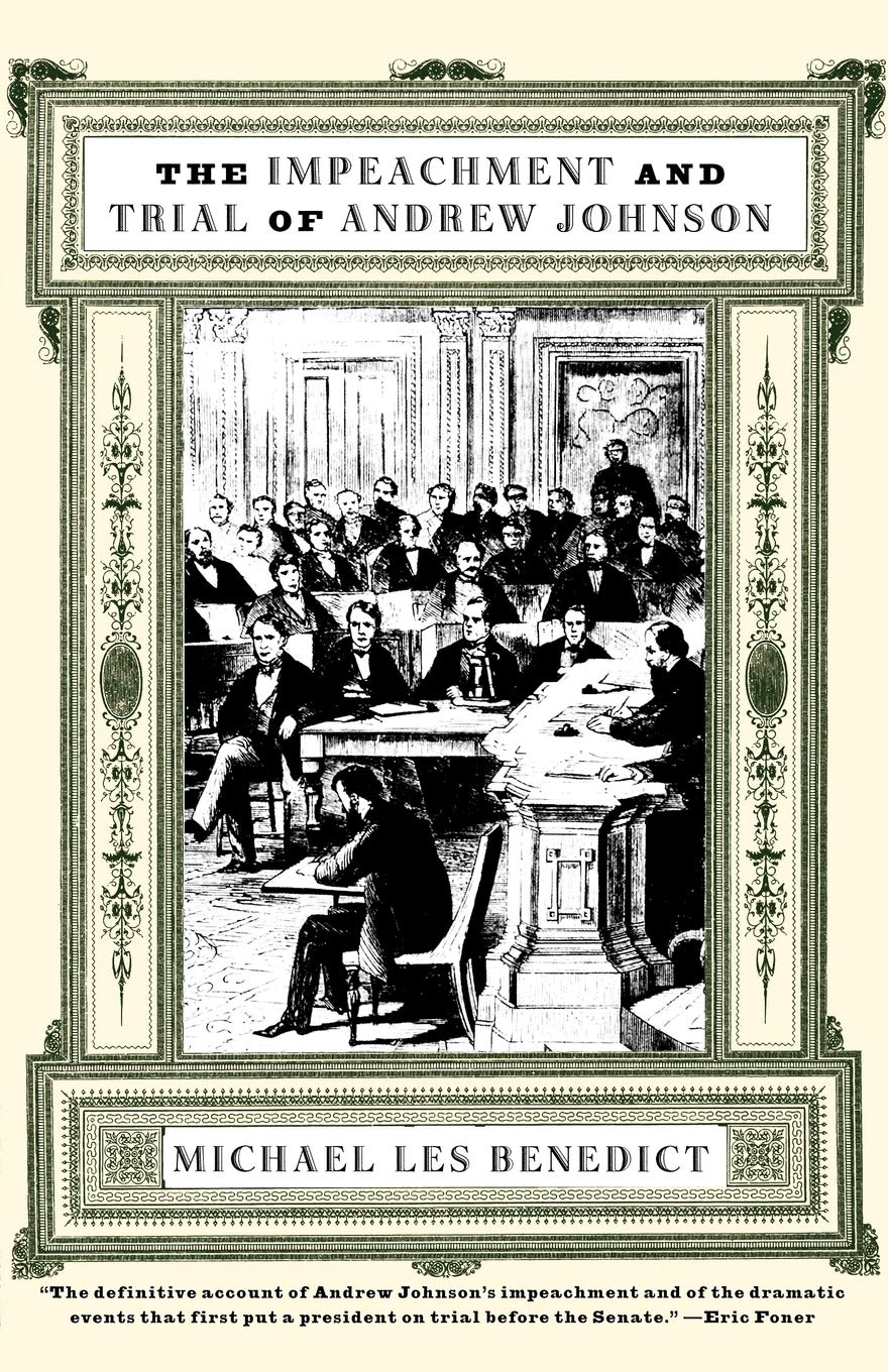 The Impeachment and Trial of Andrew Johnson (Norton Essays in American History),Used