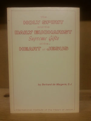 The Holy Spirit and the daily Eucharist, supreme gifts of the heart of Jesus (IIHJ publication ; no. 6E),Used