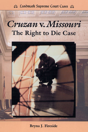 Cruzan V. Missouri: The Right to Die Case (Landmark Supreme Court Cases),Used