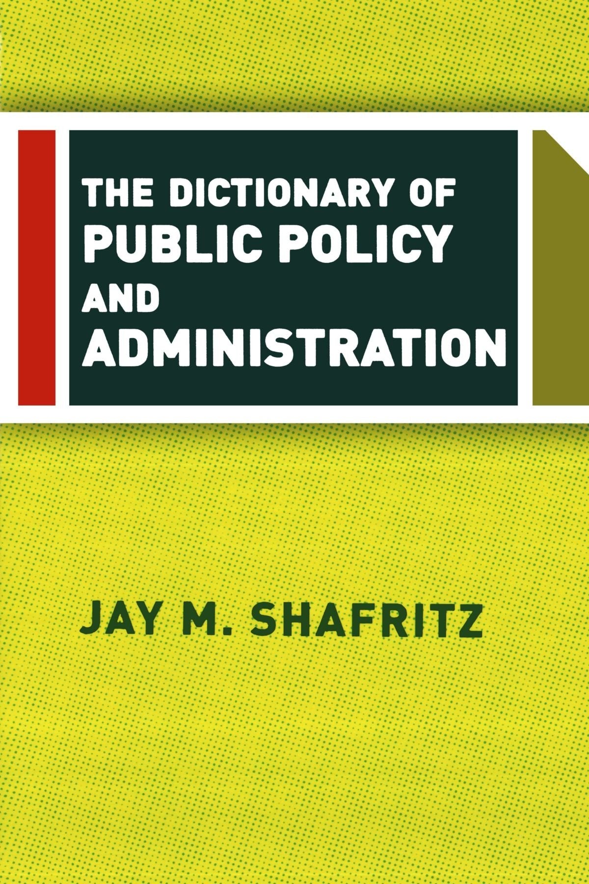 The Dictionary Of Public Policy And Administration,Used