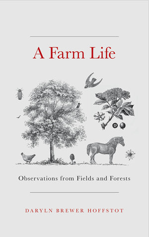 A Farm Life: Observations From Fields And Forests,Used