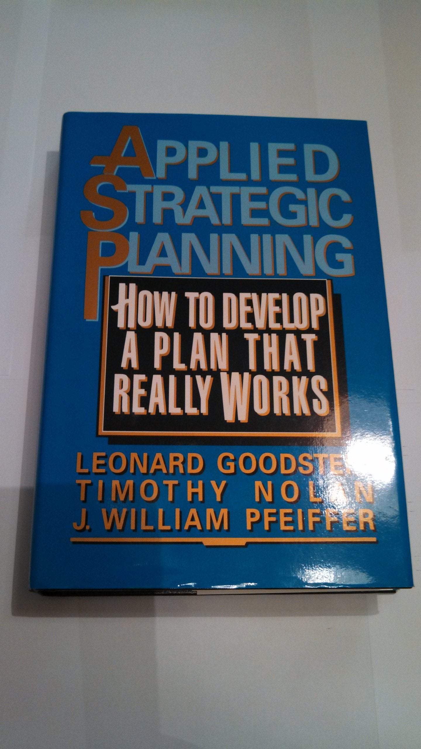 Applied Strategic Planning: How to Develop a Plan That Really Works,Used