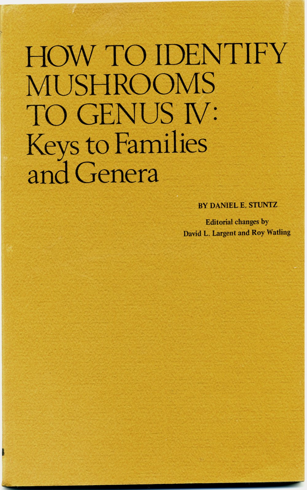 How to Identify Mushrooms to Genus IV: Keys to Families and Genera,Used