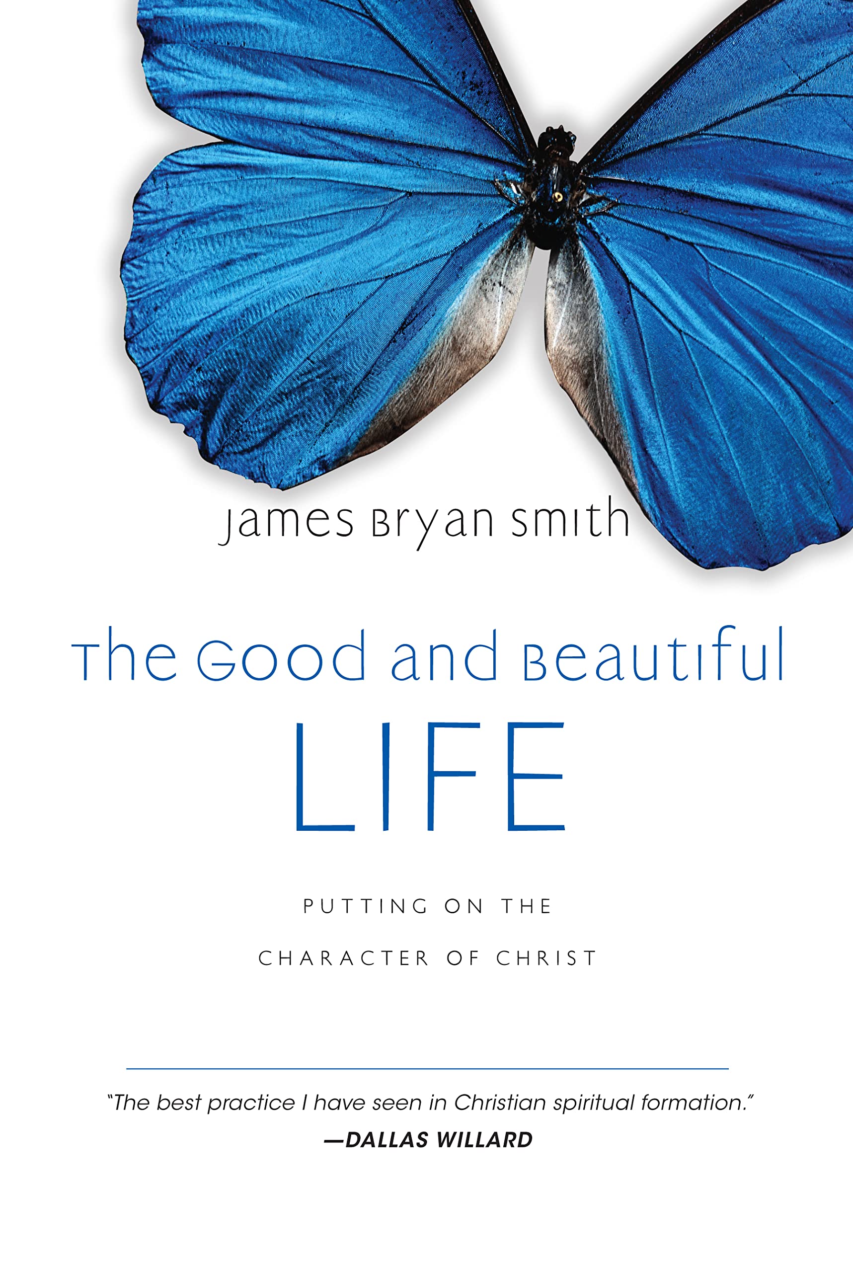 The Good and Beautiful Life: Putting on the Character of Christ (The Good and Beautiful Series),Used