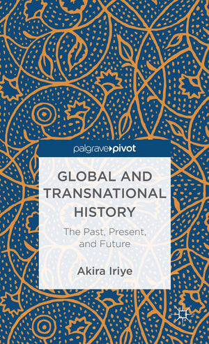Global and Transnational History: The Past, Present, and Future (Palgrave Pivot),Used