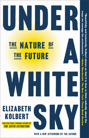 Under a White Sky: The Nature of the Future,New