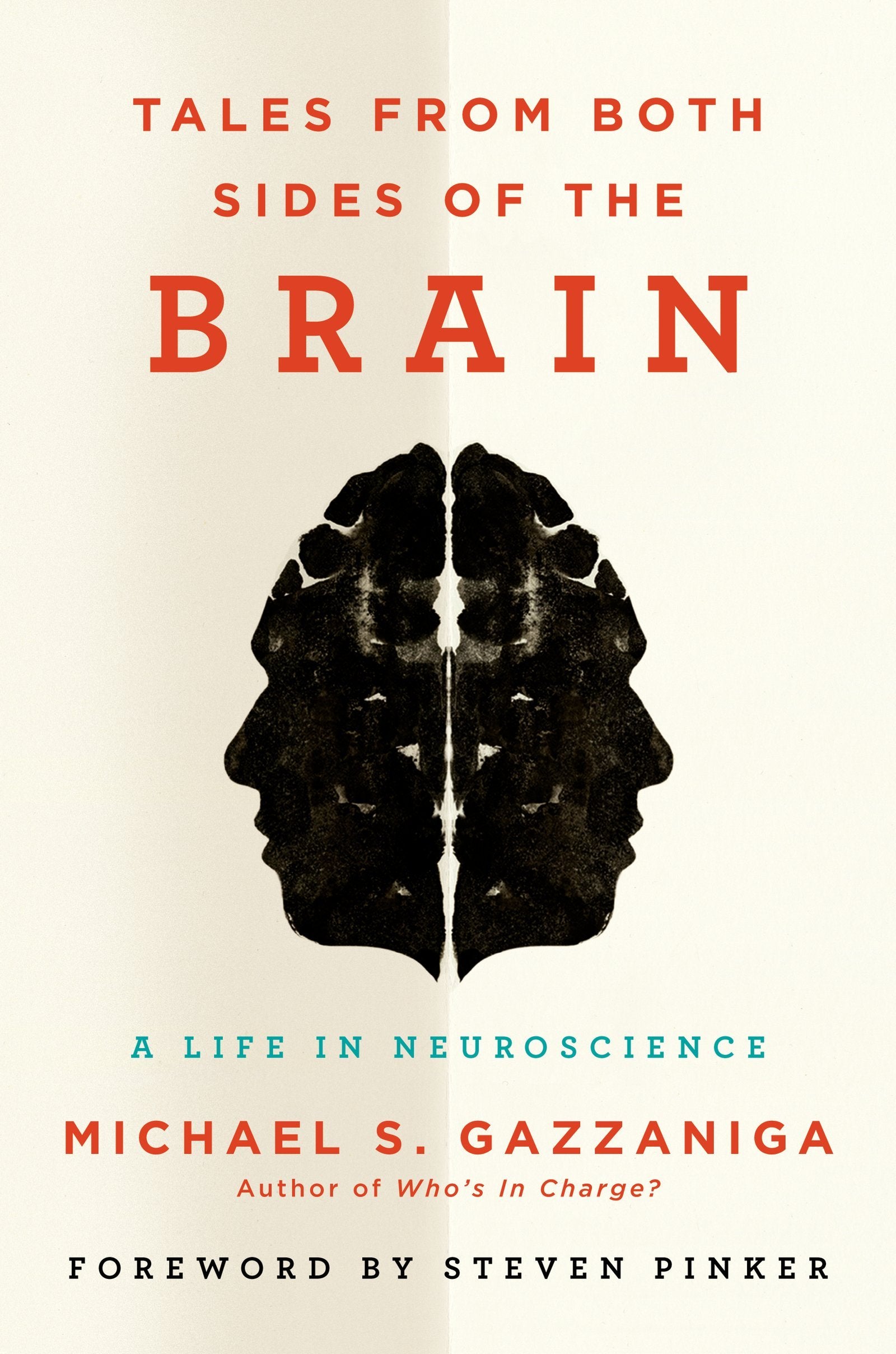 Tales from Both Sides of the Brain: A Life in Neuroscience,Used