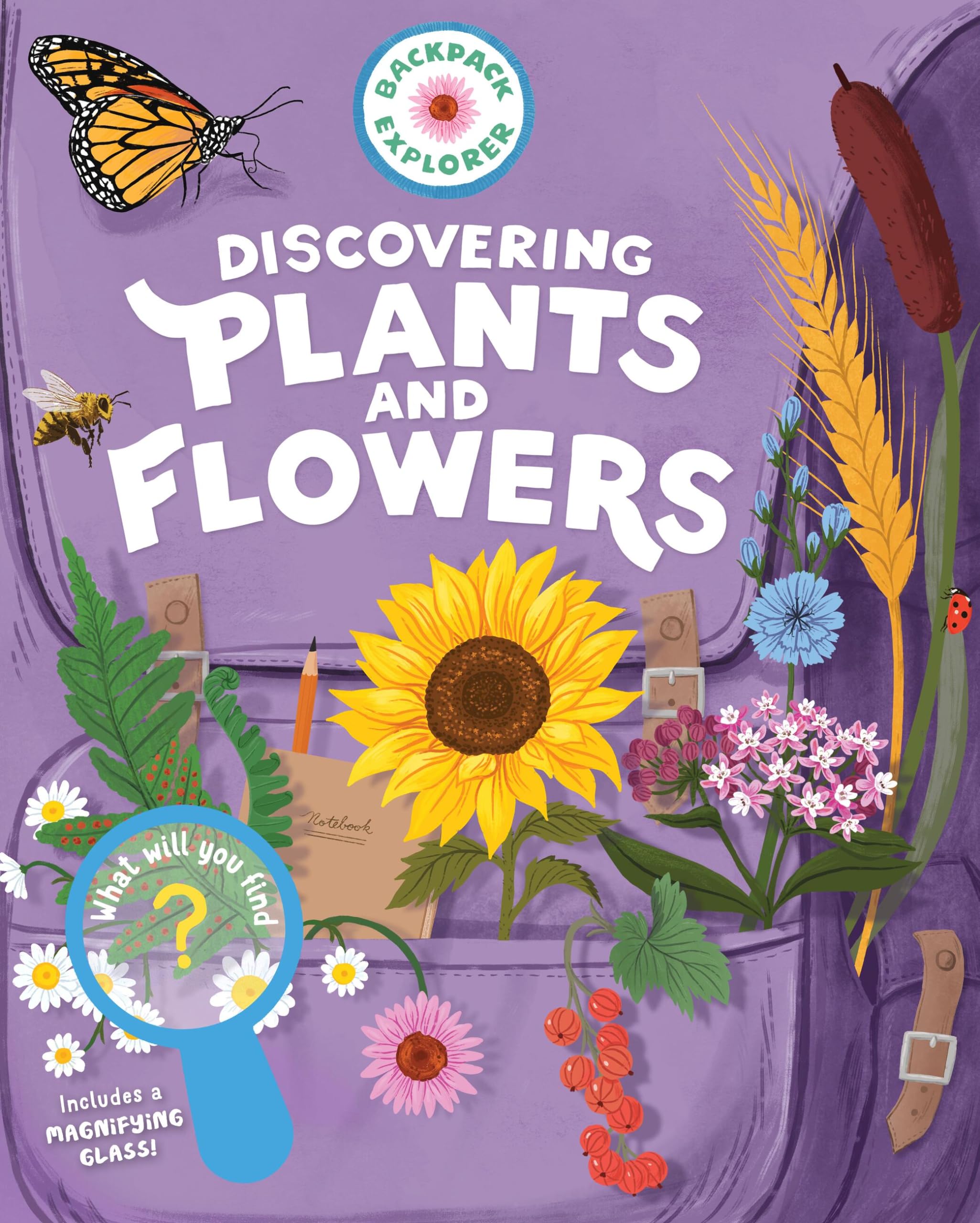 Backpack Explorer: Discovering Plants And Flowers: What Will You Find?,New