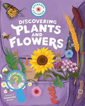 Backpack Explorer: Discovering Plants And Flowers: What Will You Find?,New