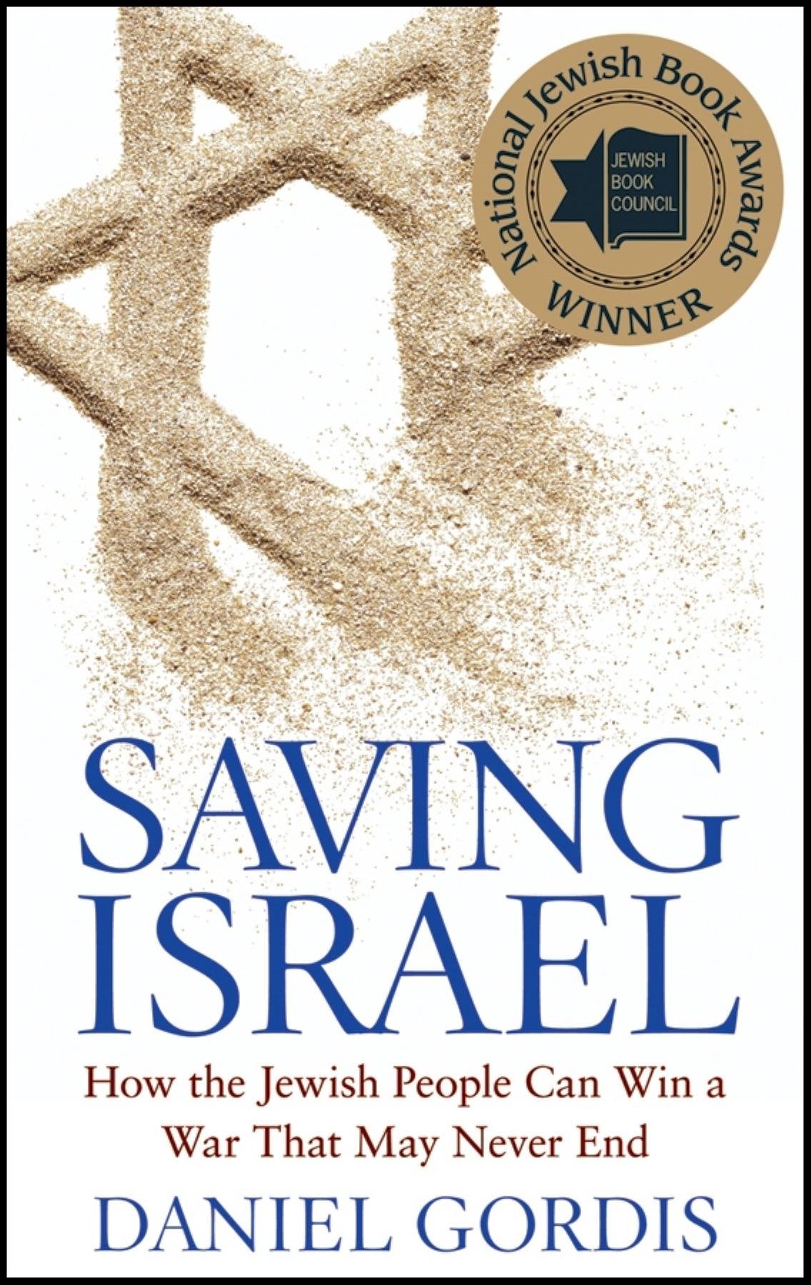 Saving Israel: How the Jewish People Can Win a War That May Never End,Used