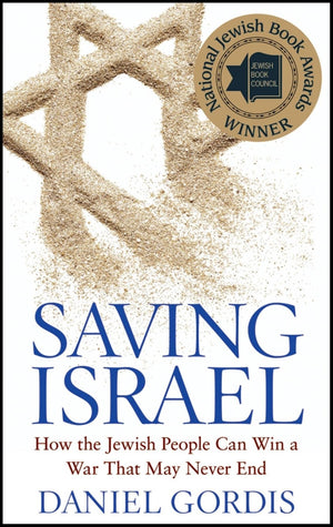Saving Israel: How the Jewish People Can Win a War That May Never End,Used