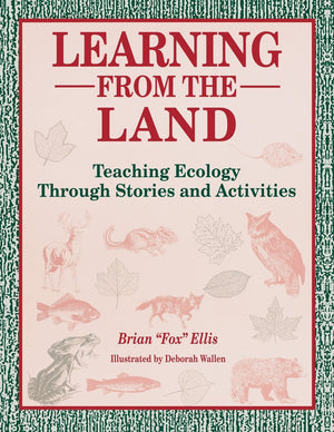 Learning from the Land: Teaching Ecology Through Stories and Activities,Used