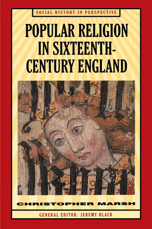 Popular Religion in SixteenthCentury England: Holding Their Peace (Social History in Perspective),Used