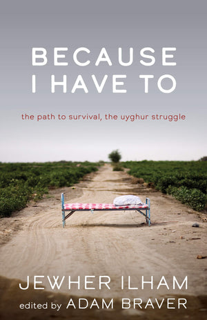 Because I Have To: The Path to Survival, The Uyghur Struggle (Broken Silence Series),Used
