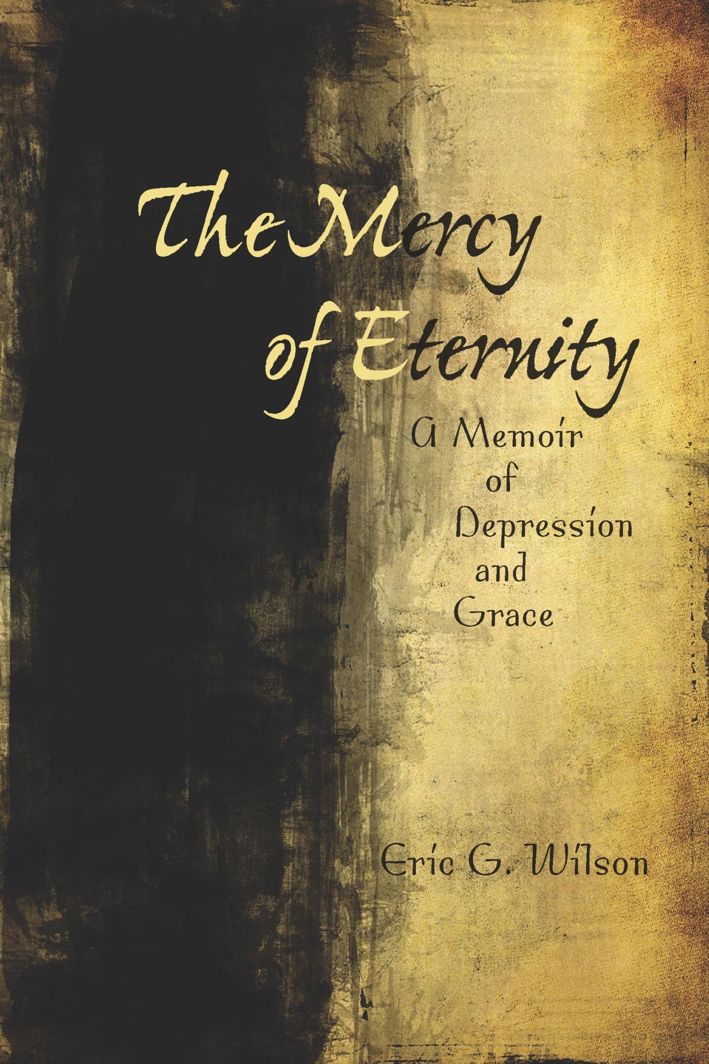 The Mercy of Eternity: A Memoir of Depression and Grace,New
