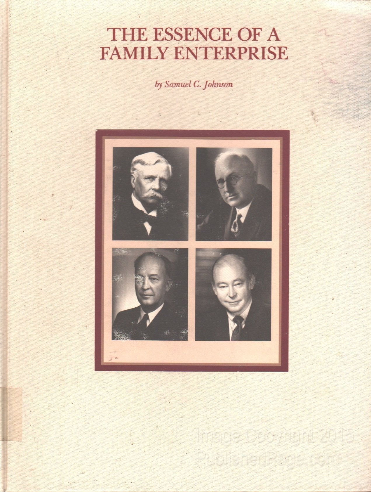 The Essence Of A Family Enterprise: Doing Business The Johnson Way-new