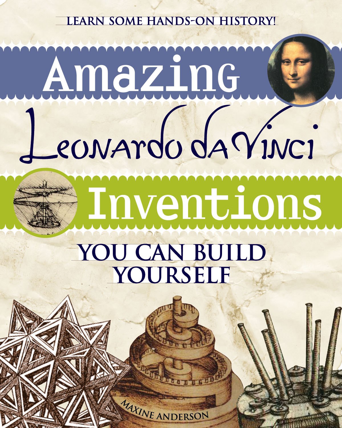 Amazing Leonardo da Vinci Inventions: You Can Build Yourself,New