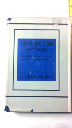 Theory and History: An interpretation of social and economic evolution