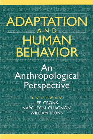 Adaptation and Human Behavior: An Anthropological Perspective (Evolutionary Foundations of Human Behavior Series),Used