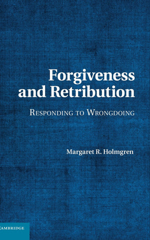 Forgiveness and Retribution: Responding to Wrongdoing,Used
