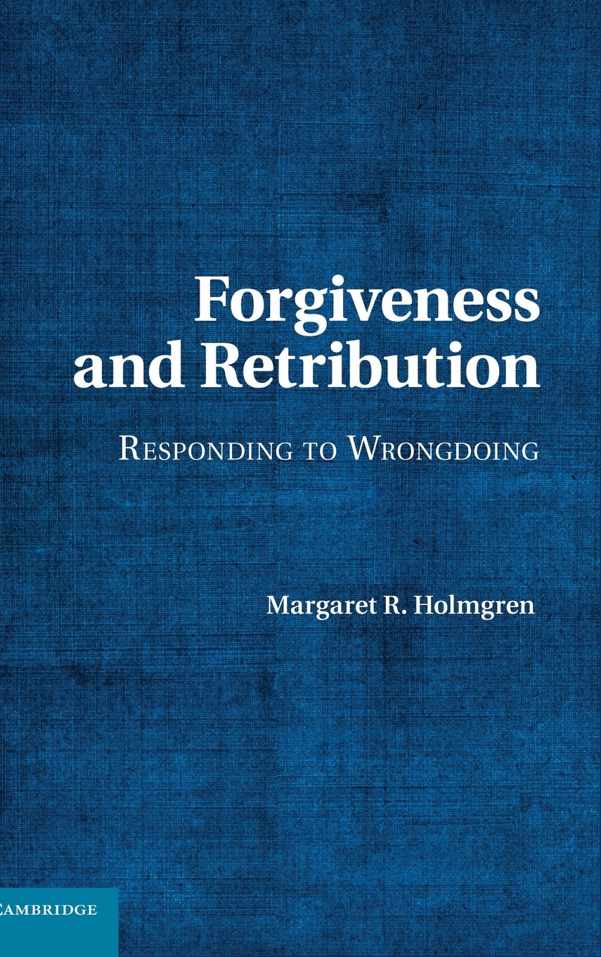 Forgiveness and Retribution: Responding to Wrongdoing,Used