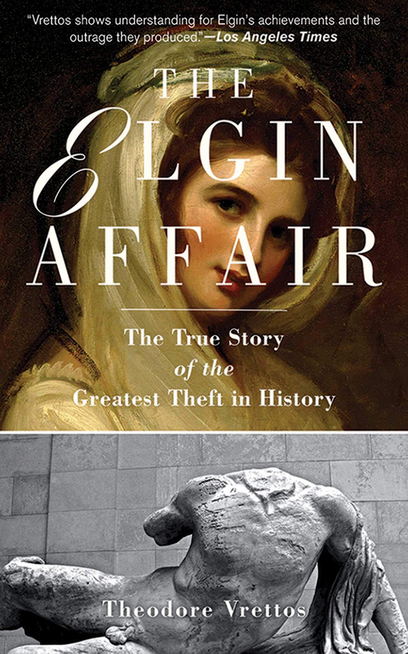 The Elgin Affair: The True Story of the Greatest Theft in History,Used