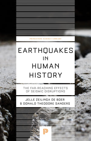 Earthquakes In Human History: The FarReaching Effects Of Seismic Disruptions (Princeton Science Library)