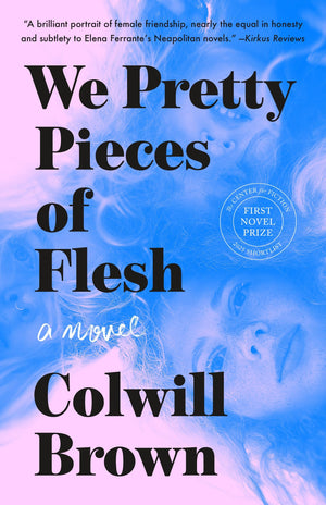 We Pretty Pieces Of Flesh: A Novel