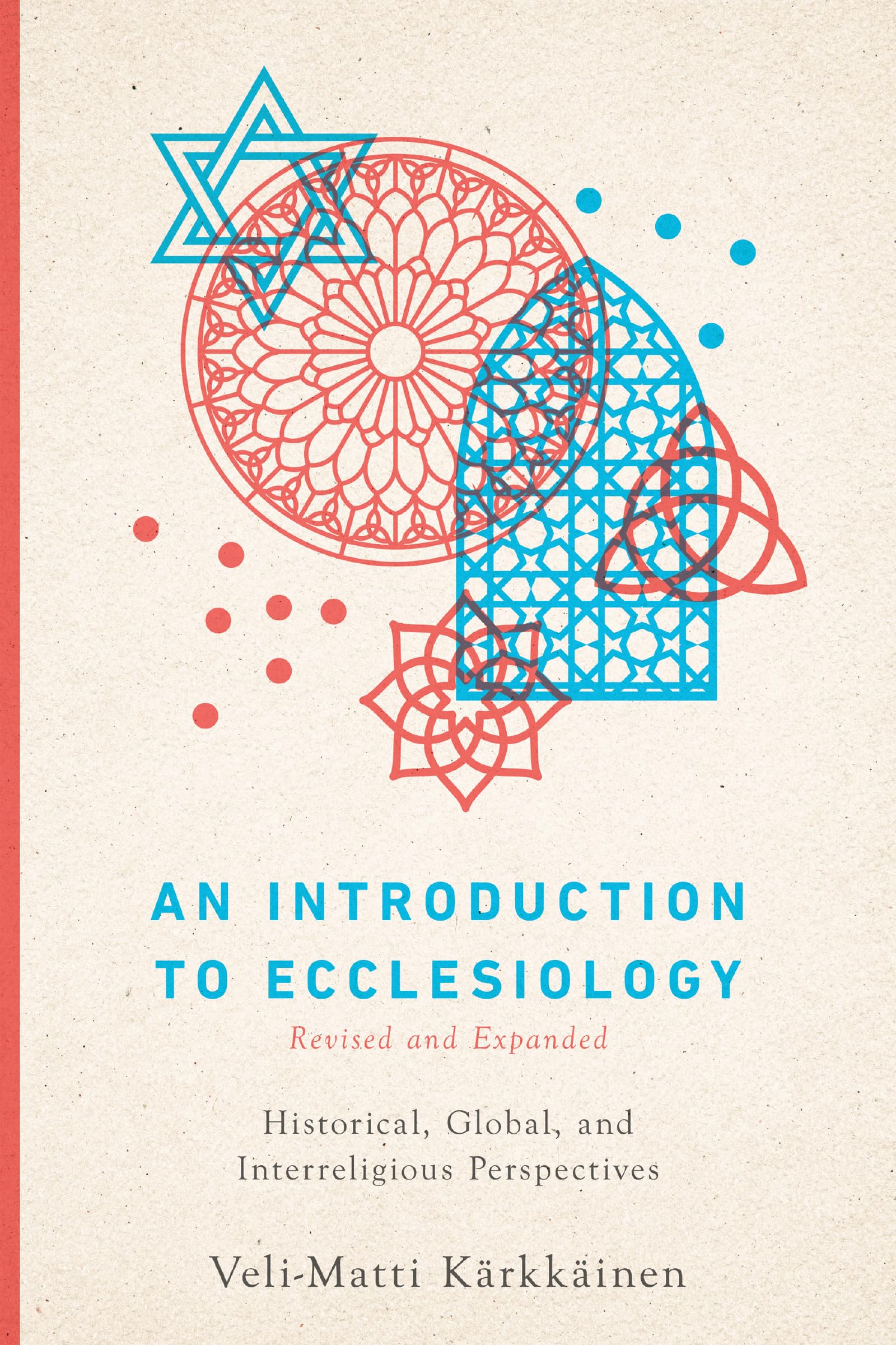 An Introduction To Ecclesiology: Historical, Global, And Interreligious Perspectives,New