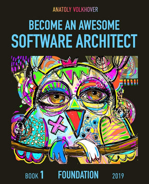 Become an Awesome Software Architect: Book 1: Foundation 2019,Used