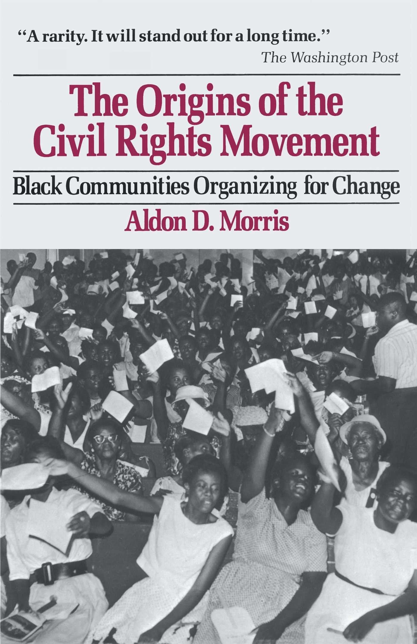The Origins Of The Civil Rights Movement: Black Communities Organizing For Change,New