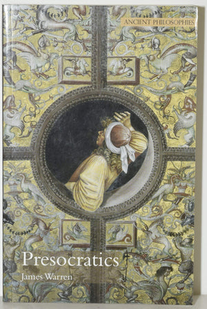 Presocratics: Natural Philosophers before Socrates (Volume 2) (Ancient Philosophies),New