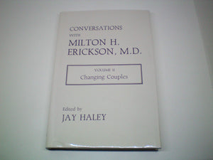 Conversations with Milton H. Erickson, Vol. 2: Changing Couples,New